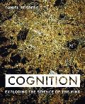Cognition Exploring The Science Of The Mind