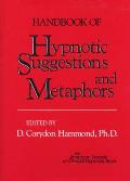 Handbook of Hypnotic Suggestions & Metaphors