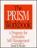 Prism Workbook: A Program for Innovative Self-Management