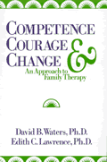 Competence, Courage, and Change: An Approach to Family Therapy