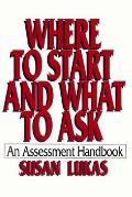 Where to Start & What to Ask An Assessment Handbook
