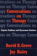 Conversations on Therapy: Popular Problems and Uncommon Solutions
