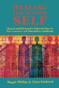 Healing the Divided Self: Clinical and Ericksonian Hypnotherapy for Dissociative Conditions