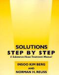 Solutions Step by Step: A Substance Abuse Treatment Manual
