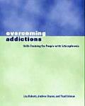 Overcoming Addictions: Skills Training for People with Schizophrenia