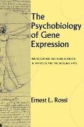 The Psychobiology of Gene Expression: Neuroscience and Neurogenesis in Hypnosis and the Healing Arts