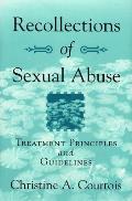 Recollections of Sexual Abuse: Treatment Principles and Guidelines