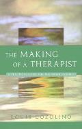 Making of a Therapist A Practical Guide for the Inner Journey