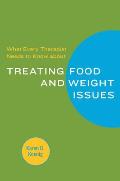 What Every Therapist Needs to Know about Treating Eating & Weight Issues