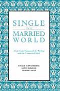 Single in a Married World: A Life Cycle Framework for Working with the Unmarried Adult