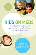 Kids on Meds: Up-To-Date Information about the Most Commonly Prescribed Psychiatric Medications