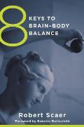 8 Keys to Restoring Brain Body Balance
