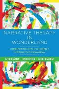 Narrative Therapy In Wonderland Connecting With Childrens Imaginative Know How