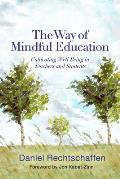 Way of Mindful Education Cultivating Well Being in Teachers & Students