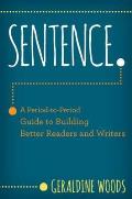 Sentence A Period to Period Guide to Building Better Readers & Writers