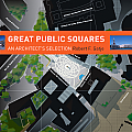 Great Public Squares: An Architect's Selection