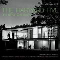 The Harvard Five in New Canaan: Midcentury Modern Houses by Marcel Breuer, Landis Gores, John Johansen, Philip Johnson, Eliot Noyes, and Others