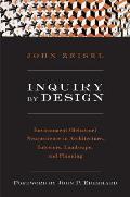 Inquiry by Design Environment Behavior Neuroscience in Architecture Interiors Landscape & Planning