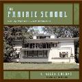 The Prairie School: Frank Lloyd Wright and His Midwest Contemporaries