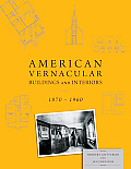American Vernacular Buildings & Interiors1870 1960