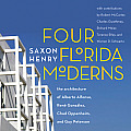 Four Florida Moderns: The Architecture of Alberto Alfonso, Ren? Gonz?lez, Chad Oppenheim, and Guy Peterson