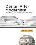 Design After Modernism Design After Modernism Furniture & Interiors 1970 2010 Furniture & Interiors 1970 2010