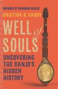 Well of Souls Uncovering the Banjos Hidden History