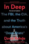 In Deep The FBI the CIA & the Truth about Americas Deep State