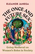 Once & Future Sex Going Medieval on Womens Roles in Society