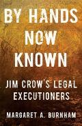 By Hands Now Known Jim Crows Legal Executioners