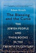 Blessing & the Curse The Jewish People & Their Books in the Twentieth Century