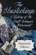 The Bluestockings: A History of the First Women's Movement