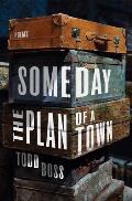 Someday the Plan of a Town Poems