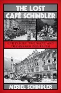 Lost Cafe Schindler One Family Two Wars & the Search for Truth
