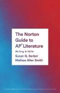 The Norton Guide to Ap(r) Literature: Writing & Skills