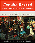 For The Record A Documentary History Of America From Reconstruction Through Contemporary Times