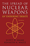 The Spread of Nuclear Weapons: An Enduring Debate