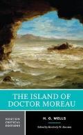 The Island of Doctor Moreau: A Norton Critical Edition