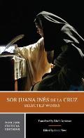 Sor Juana In?s de la Cruz: Selected Works: A Norton Critical Edition