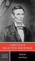 Lincoln's Selected Writings: A Norton Critical Edition