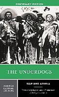 The Underdogs: A Norton Critical Edition