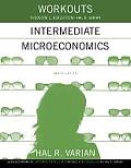 Workouts in Intermediate Microeconomics For Intermediate Microeconomics & Intermediate Microeconomics with Calculus Ninth Edition