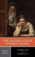The Golden Age of Spanish Drama: A Norton Critical Edition