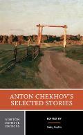 Anton Chekhov's Selected Stories: A Norton Critical Edition