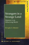 Strangers in a Strange Land: Humans in an Urbanizing World