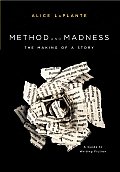 Method & Madness The Making of a Story A Guide to Writing Fiction