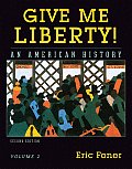 Give Me Liberty An American History 2nd Edition
