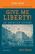 Give Me Liberty Volume 1 An American History