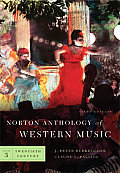 Norton Anthology of Western Music Volume Three Twentieth Century