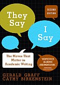 They Say I Say The Moves That Matter in Academic Writing 2nd Edition